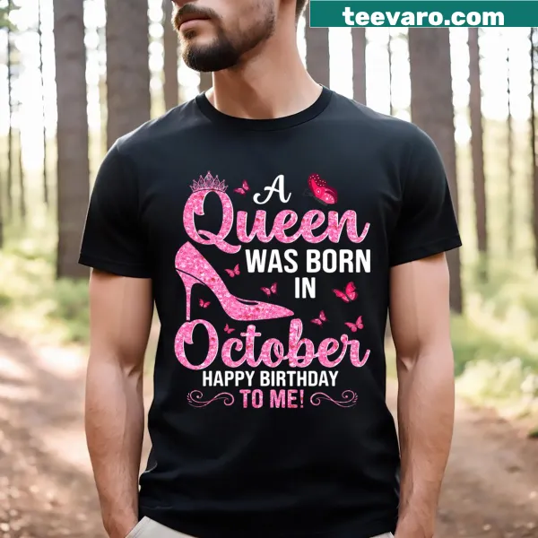 Birthday T-shirt celebrating October queens with a fun graphic