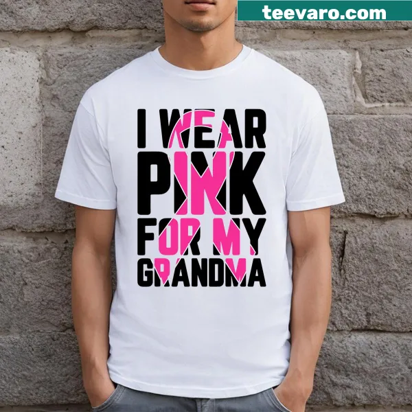 Breast cancer awareness t-shirt with the phrase 'I wear pink for my grandma'