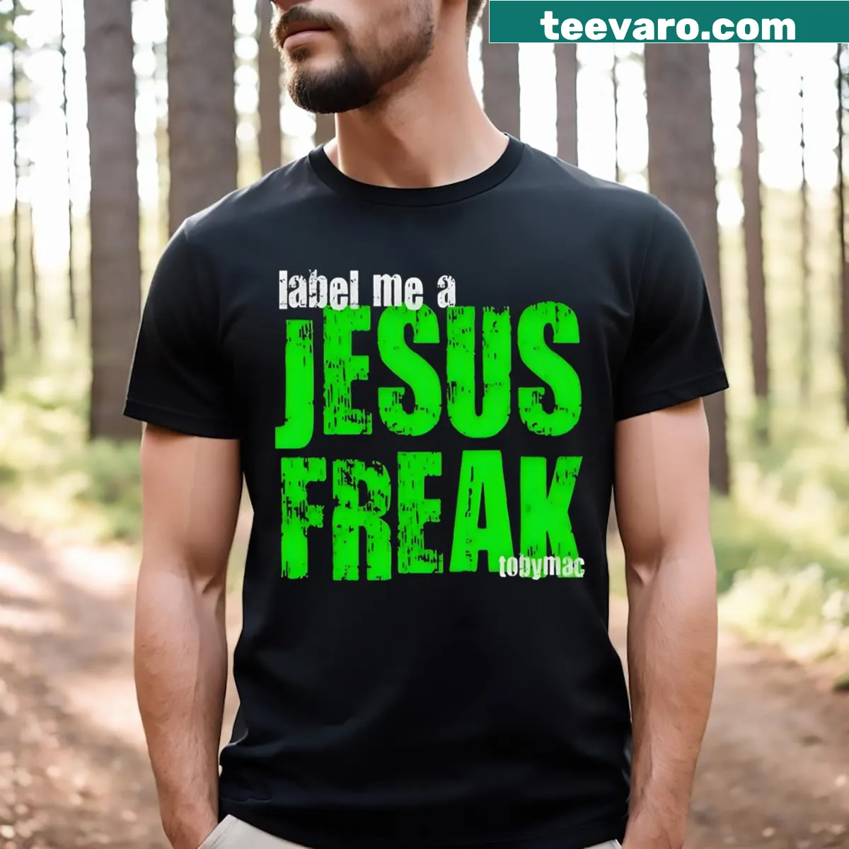Faith-based T-shirt with 'Label Me A Jesus Freak' text. — on a men's t-shirt