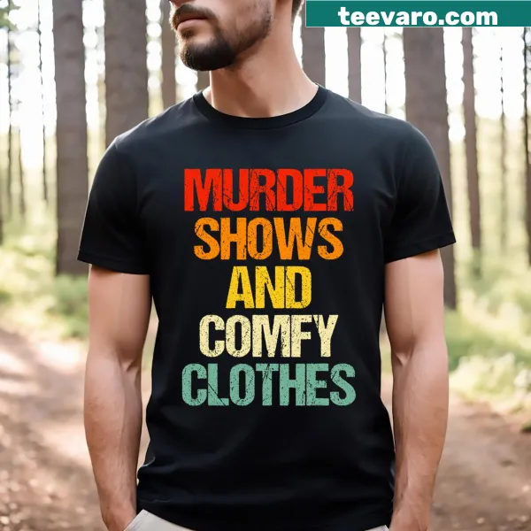 Funny saying about true crime and comfy clothes on a T-shirt