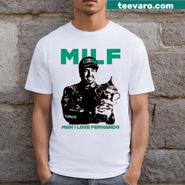 Humorous t-shirt with 'Milf Man I Love Fernando' text