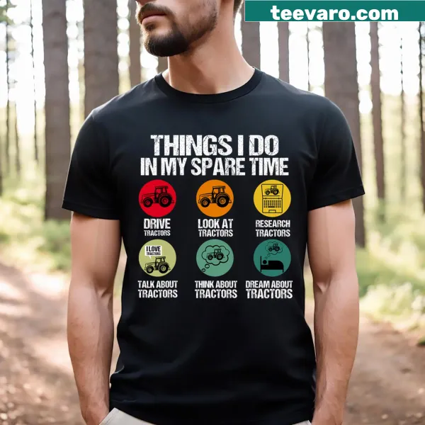 Funny tractor-themed T-shirt listing humorous spare time activities