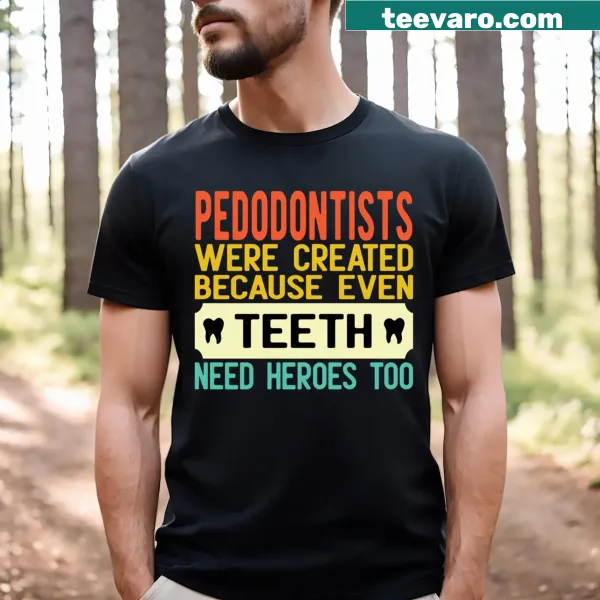 Humorous pedodontist t-shirt with playful graphics and witty sayings