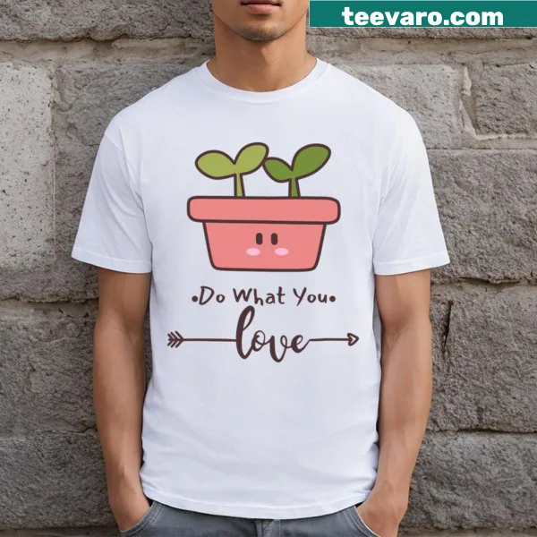 Inspirational text 'Do What You Love' on a t-shirt