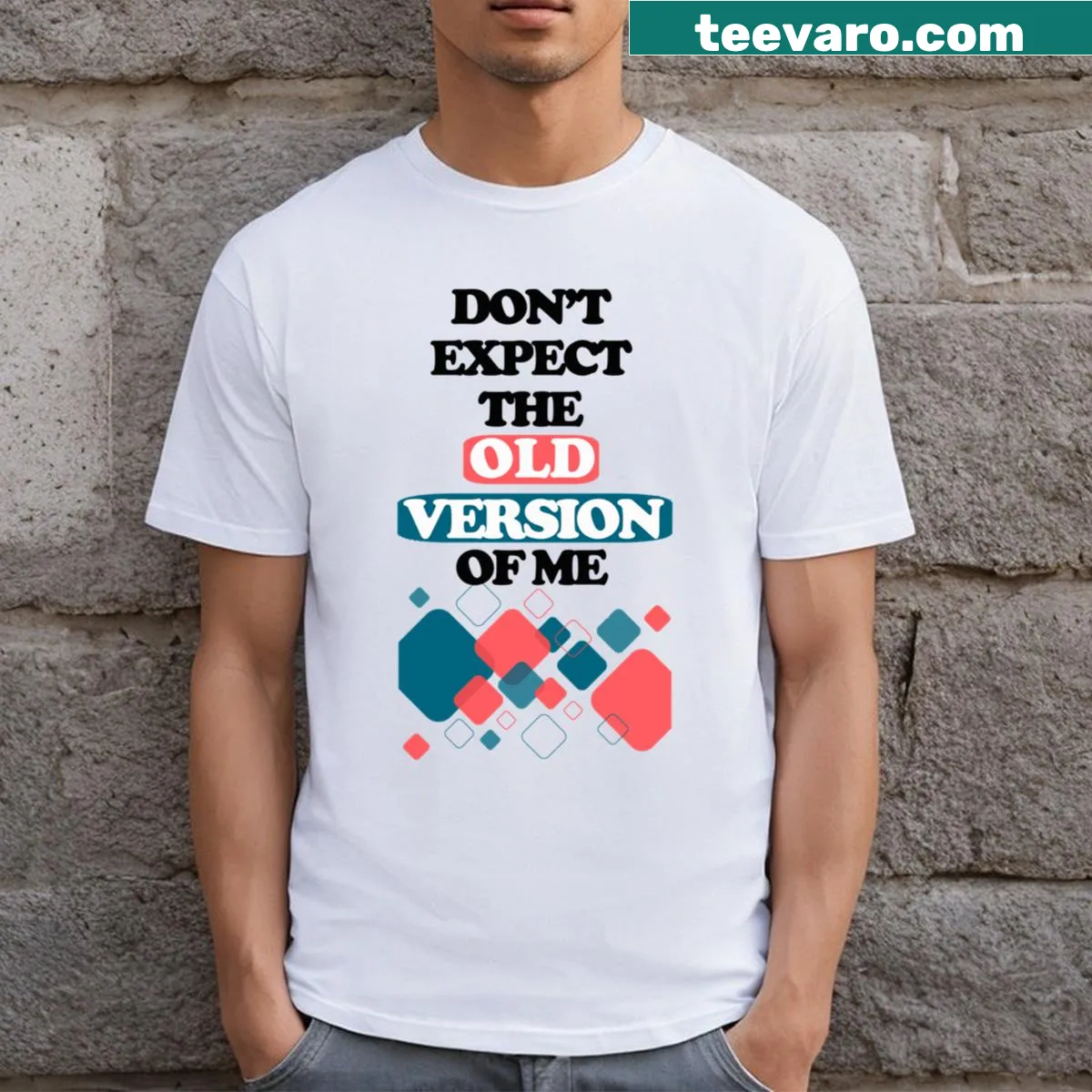 Edgy typography t-shirt with 'Don't Expect The Old Version Of Me' text — on a men's t-shirt