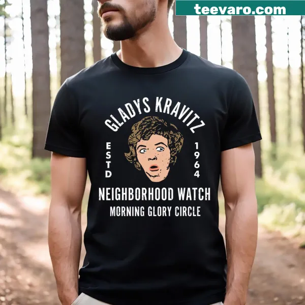 Humorous text referencing Gladys Kravitz on a neighborhood watch t-shirt