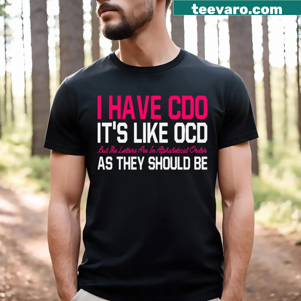 Funny shirt featuring the phrase about CDO and alphabetical order — on a men's t-shirt