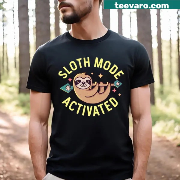 Cartoon sloth graphic with text 'Sloth Mode Activated' on t-shirt