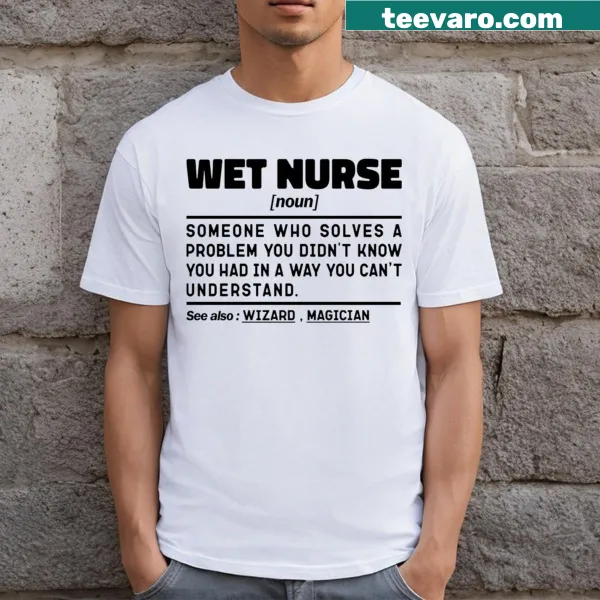 Sarcastic wet nurse definition t-shirt with humorous typography
