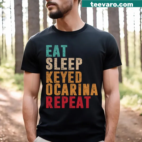 Ocarina-themed shirt with bold text: Eat Sleep Keyed Ocarina Repeat