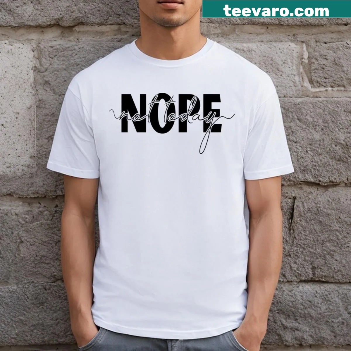 Sassy shirt with the phrase 'Nope Not Today' for a carefree attitude — on a men's t-shirt
