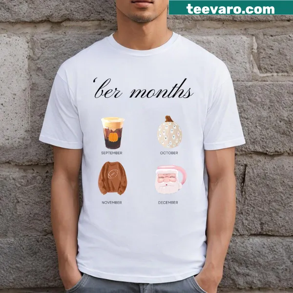 T-shirt highlighting the 'Ber Months' in a festive typography design.
