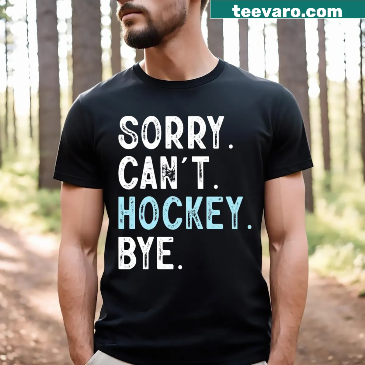 Funny T-shirt for hockey moms with the phrase 'Sorry Can't Hockey Bye' — on a men's t-shirt