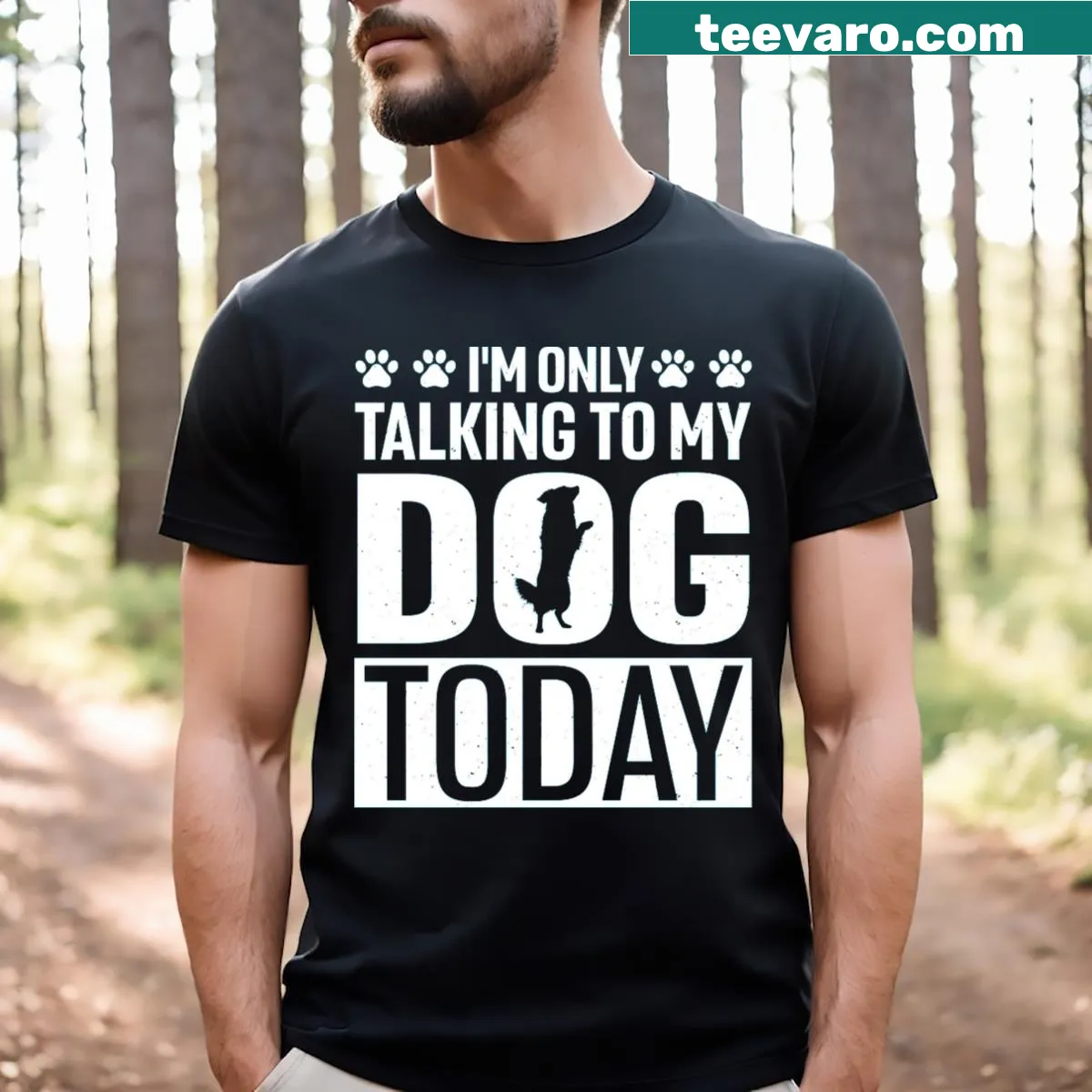 Text-only design saying I'm Only Talking To My Dog Today — on a men's t-shirt