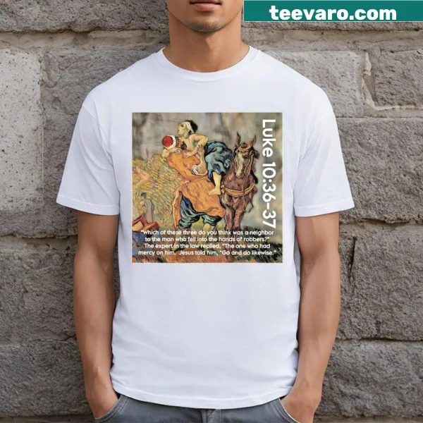 Inspirational T-shirt featuring Luke 10:36-37 text