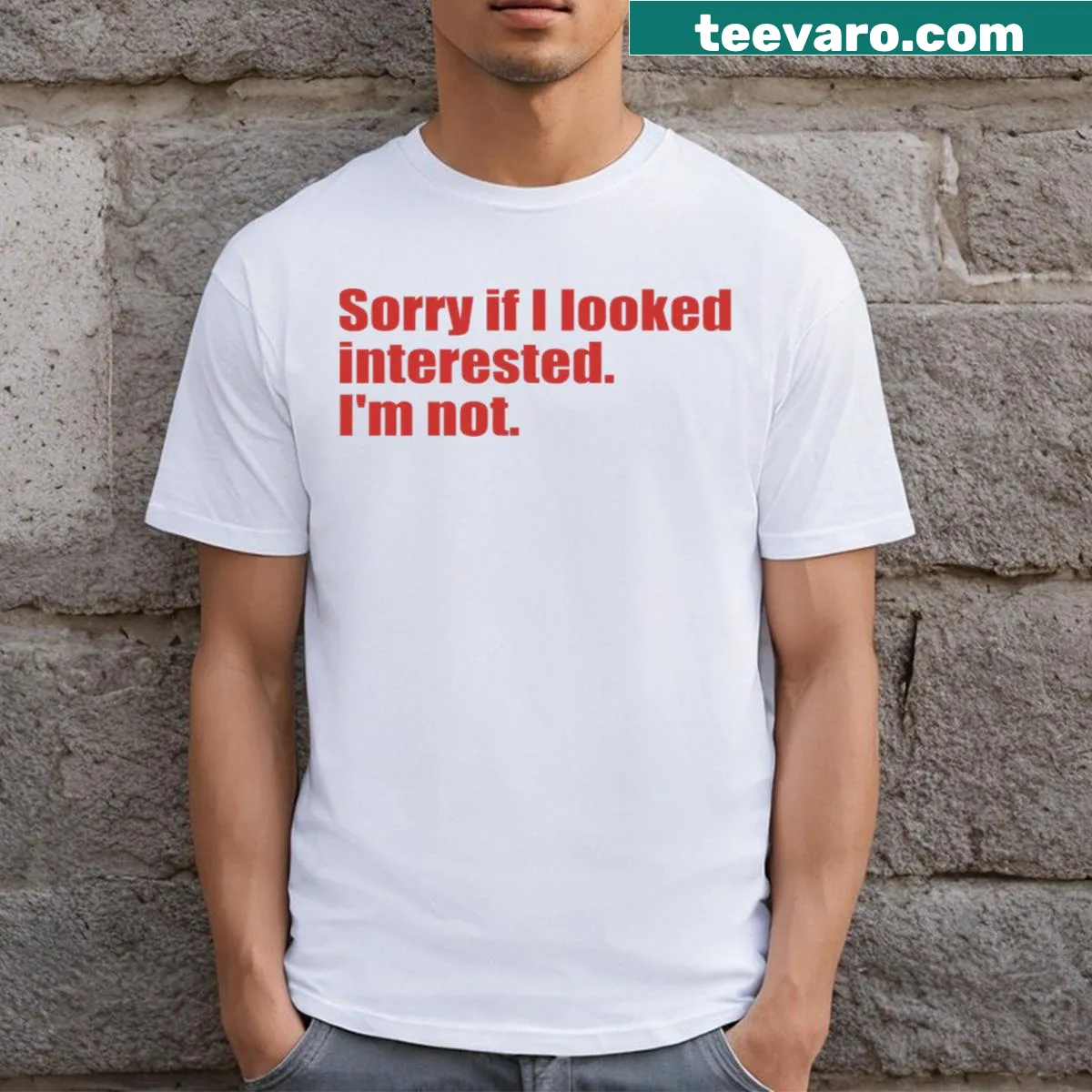 Sarcastic saying t-shirt with text 'Sorry If I Looked Interested I'm Not' — on a men's t-shirt