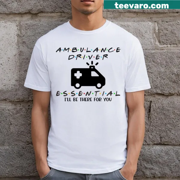 Essential Front Line Ambulance Driver t-shirt with bold title