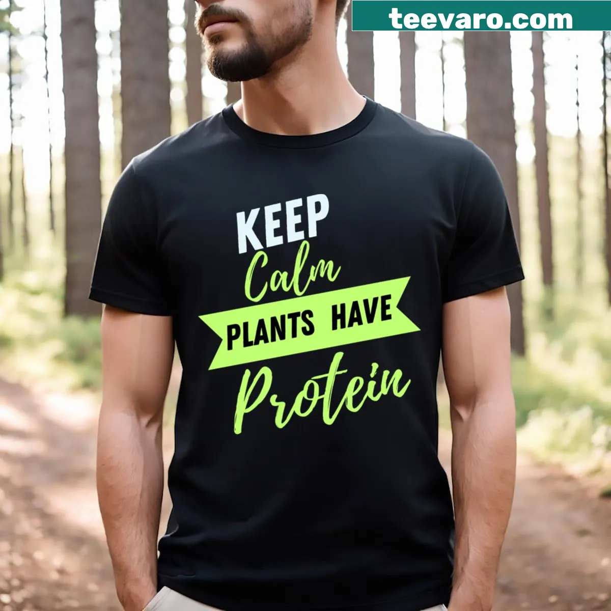 T-shirt with 'Keep Calm Plants Have Protein' text and graphics — on a men's t-shirt