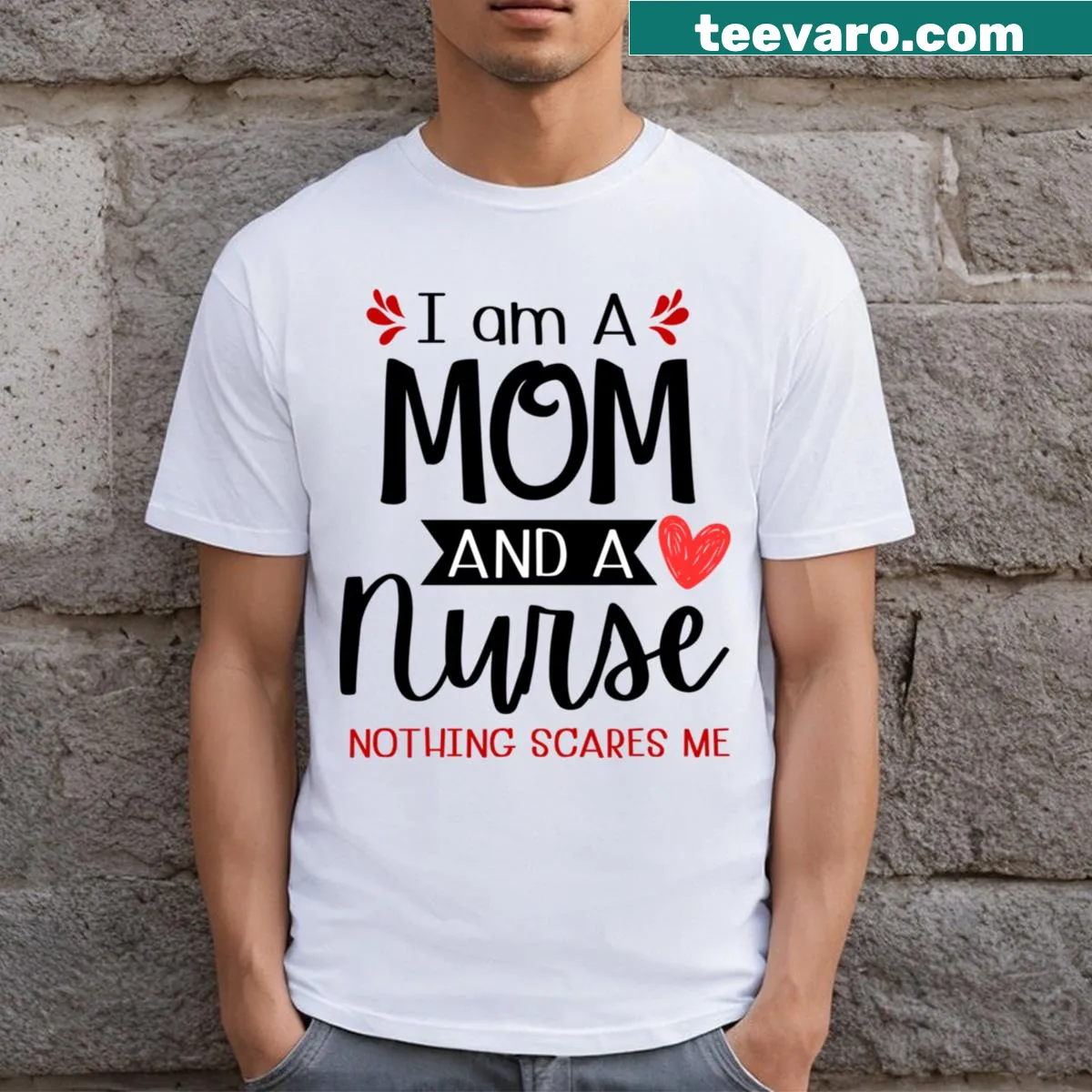 Cute t-shirt for moms and nurses with text: I'm A Mom And A Nurse — on a men's t-shirt