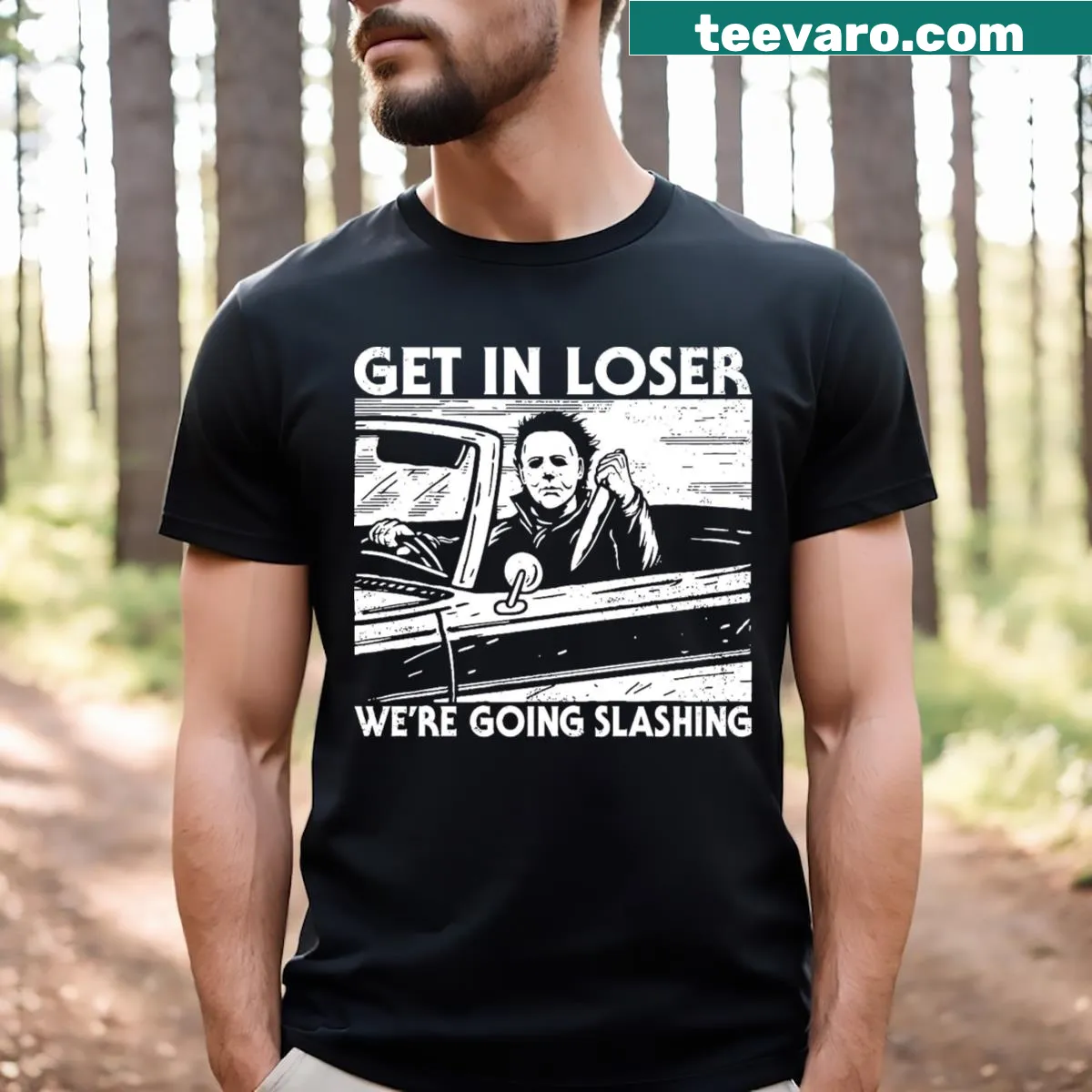 Edgy T-shirt with the phrase 'Get In Loser We're Going Slashing' — on a men's t-shirt