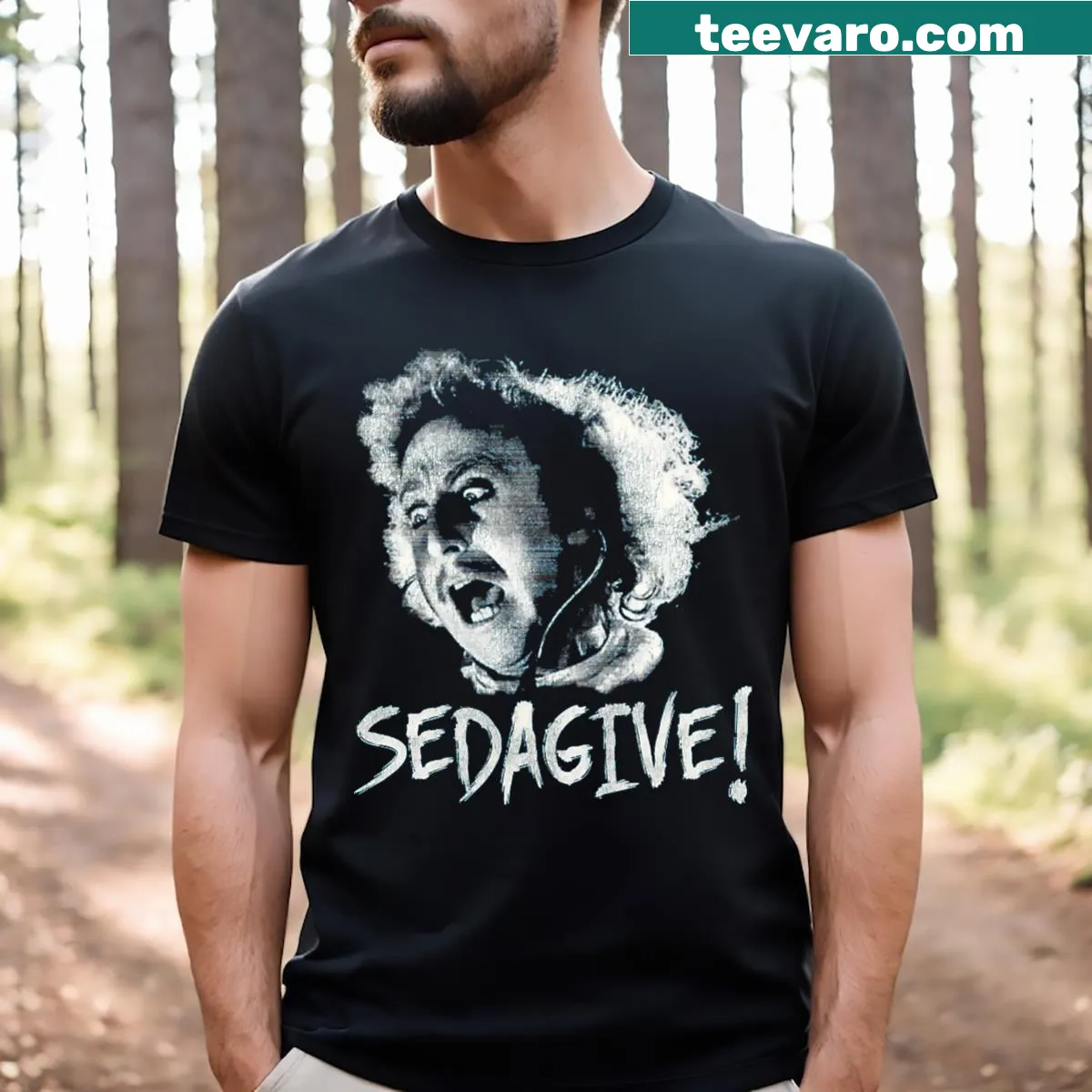 T-shirt featuring the humorous phrase 'Sedagive!' from Young Frankenstein — on a men's t-shirt