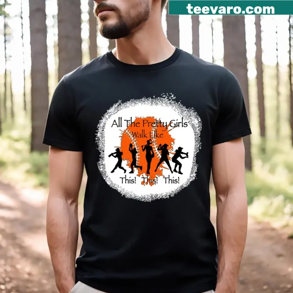 Funny Baseball Softball T-shirt with All The Pretty Girls Walk Like This