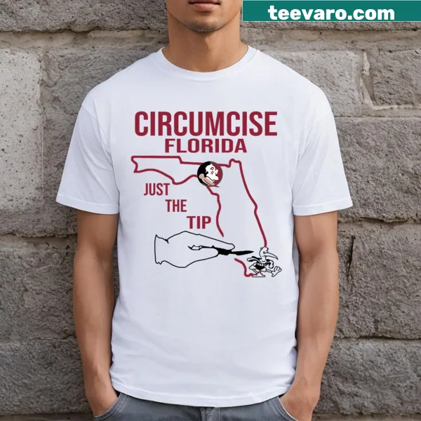 Graphic T-shirt stating 'Circumcise Florida Just The Tip'