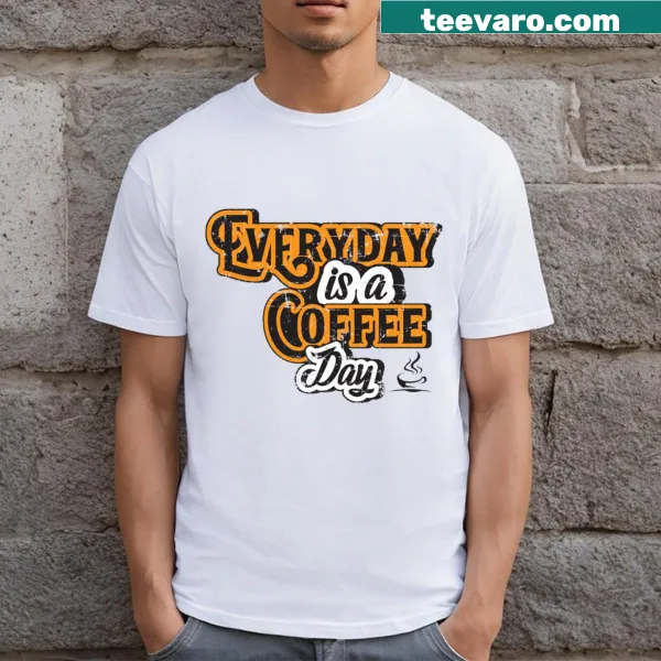 Stylish typography with 'Everyday Is A Coffee Day' on coffee-themed t-shirt.