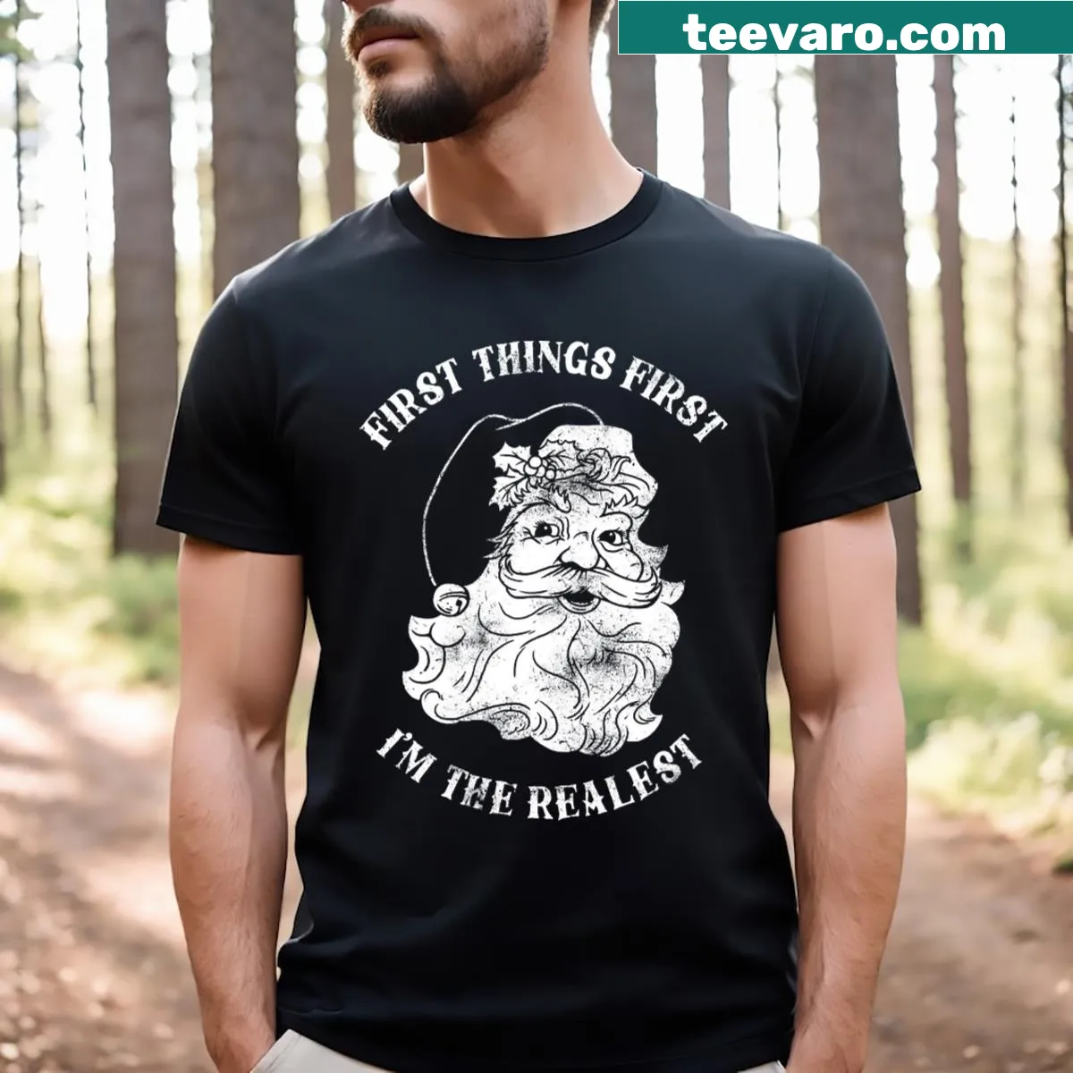 T-shirt with the phrase 'First Things First I'm The Realest' — on a men's t-shirt