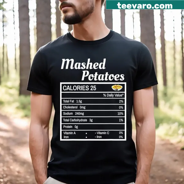 Funny mashed potatoes nutrition facts graphic T-shirt.