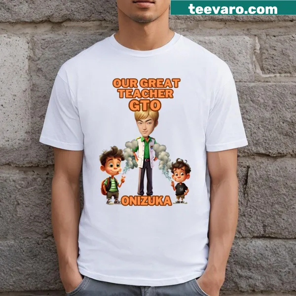 Funny meme t-shirt featuring Gto Onizuka with a humorous quote