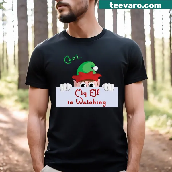 Funny holiday T-shirt with text about an elf watching