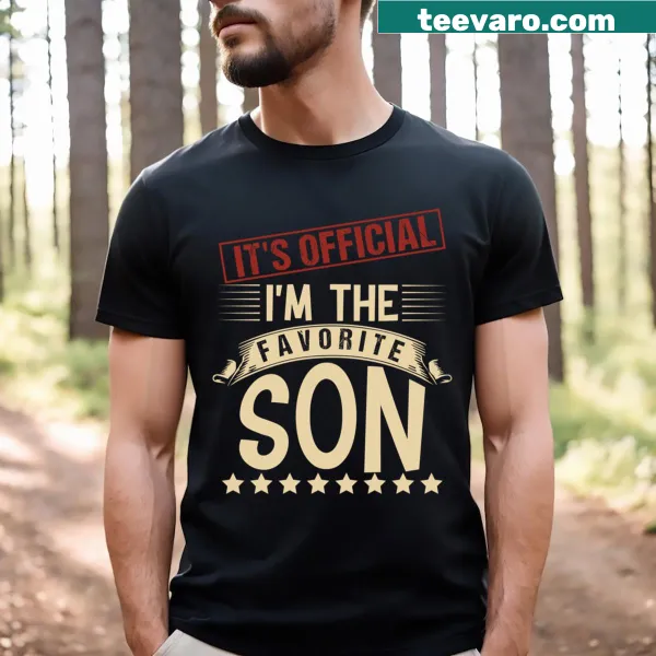 Funny T-shirt with the phrase 'It's Official I'm The Favorite Son'