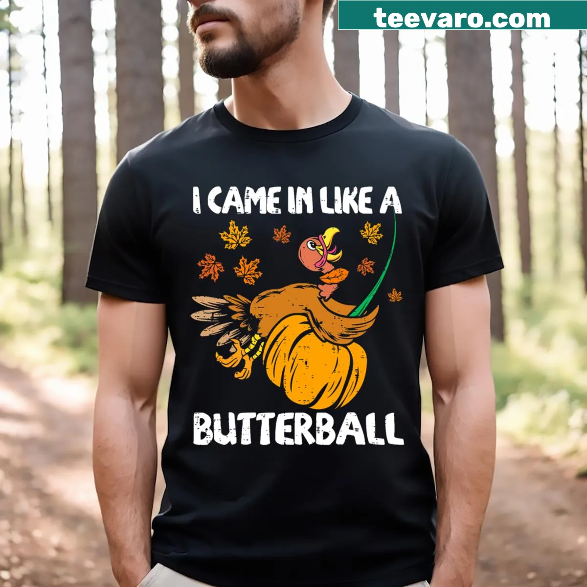 Funny turkey graphic t-shirt with the phrase I Came In Like A Butterball — on a men's t-shirt