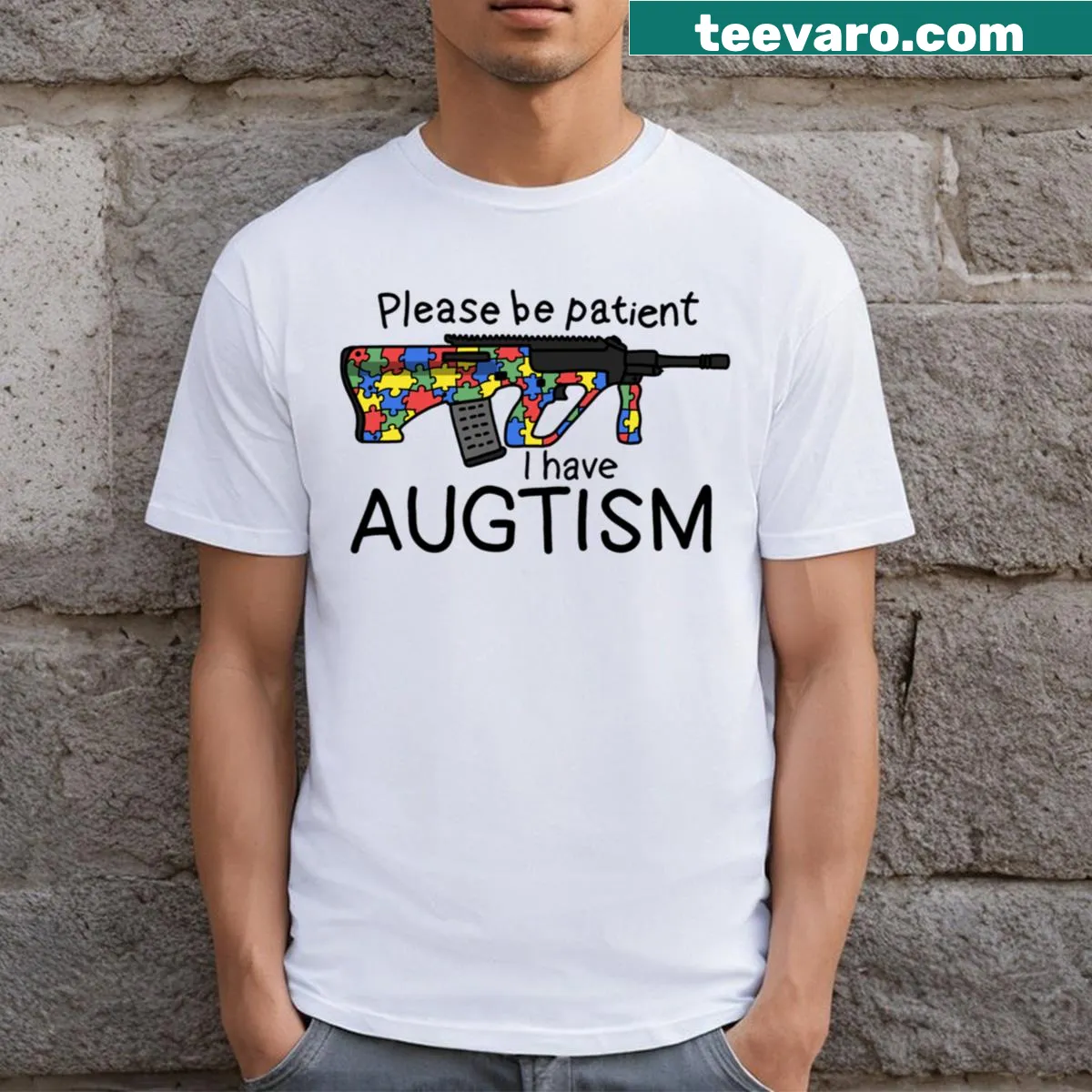 T-shirt with the message 'Please Be Patient I Have Augtism' in bold text — on a men's t-shirt