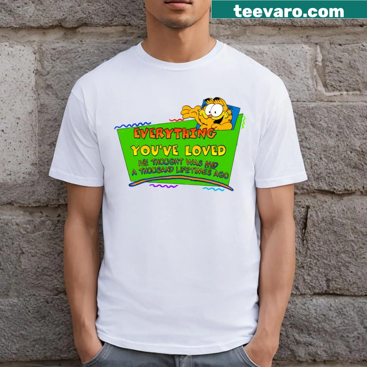 T-shirt featuring the phrase "Everything You've Loved" in a heartfelt design. — on a men's t-shirt