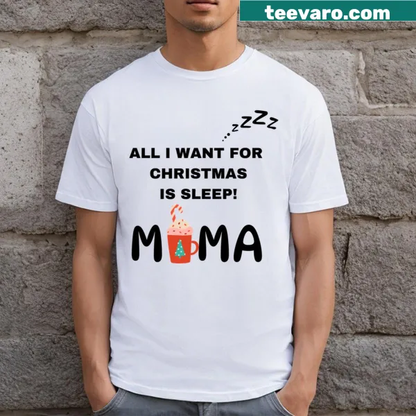 Funny holiday T-shirt for moms needing sleep during Christmas