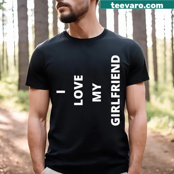 T-shirt expressing love for girlfriend with bold text