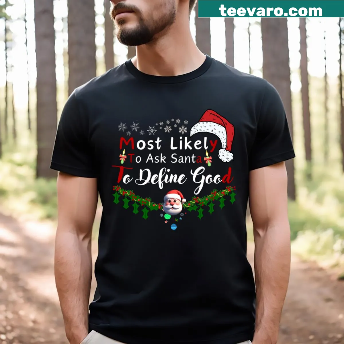 Funny Christmas T-shirt reading 'Most Likely To Ask Santa Define Good' — on a men's t-shirt