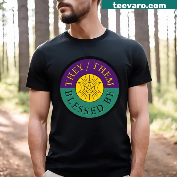 Playful t-shirt featuring the phrase They Them Blessed Be in bold typography