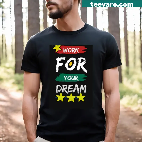 Motivational t-shirt with 'Work Hard For Your Dream' text
