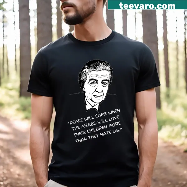 T-shirt featuring Golda Meir quote 'Peace Will Come' in elegant typography