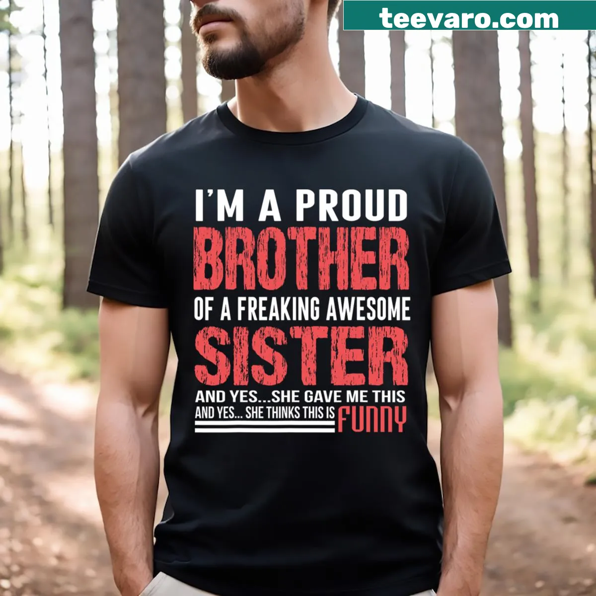 Proud brother graphic t-shirt celebrating awesome sisters. — on a men's t-shirt