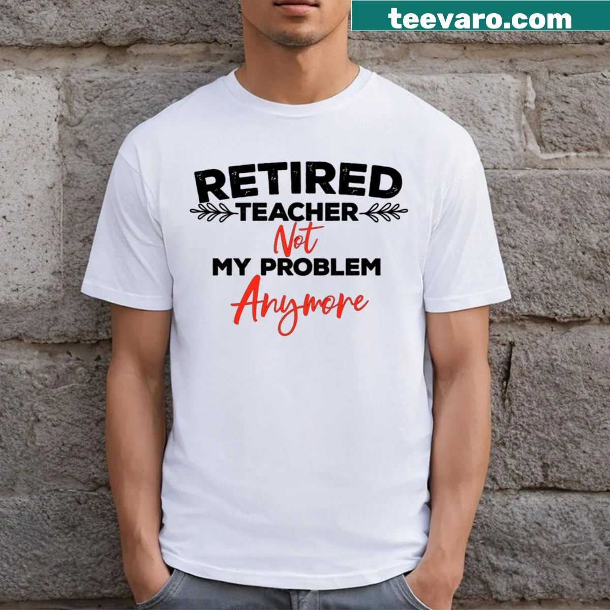 Funny retired teacher T-shirt with humorous retirement message — on a men's t-shirt