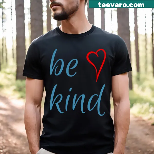 Inspirational t-shirt with the message Be Kind Heart in simple text