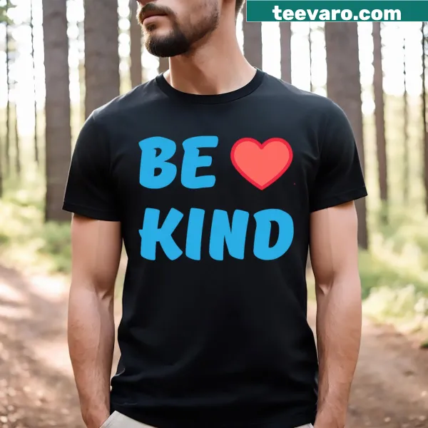 Inspirational T-shirt with the message 'Be Kind To All'