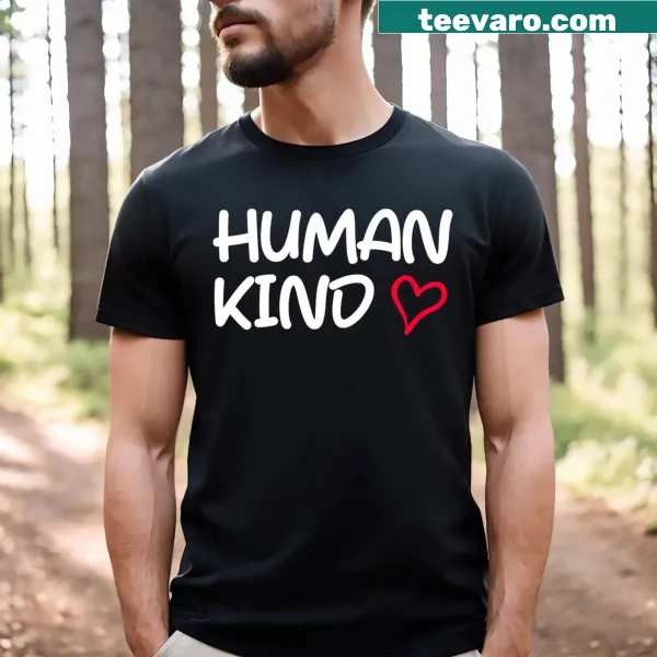 Inspirational typography T-shirt saying 'Human Kind'