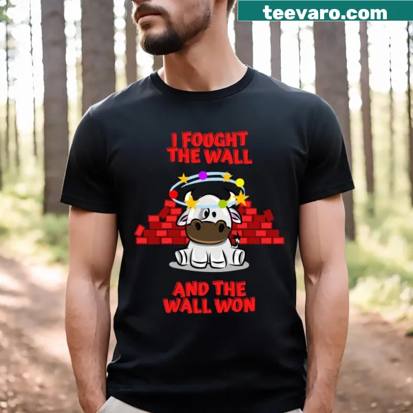Sarcastic T-shirt with the phrase about fighting the wall