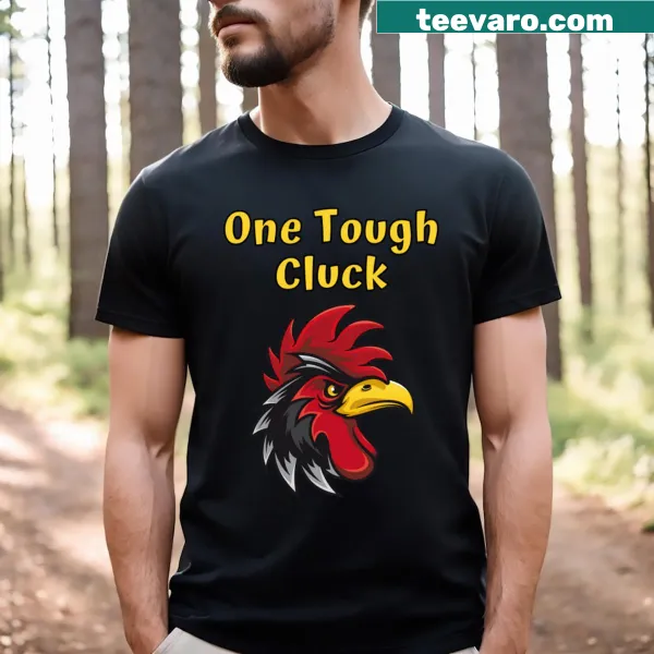 Funny T-shirt featuring a tough-looking chicken with humorous text
