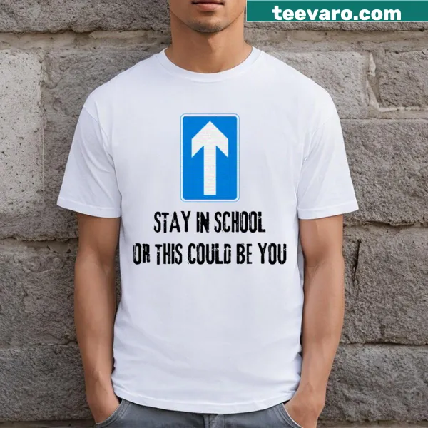 T-shirt with the motivational phrase 'Stay In School.'